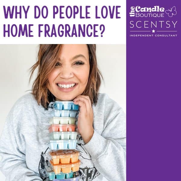 Why Do People Love Home Fragrance? The Candle Boutique Scentsy UK